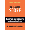 One Team One Score: Leadership and Teamwork for a Successful Dental Practice
