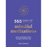 365 Days of Mindful Meditations: Daily Guidance for a Calmer, Happier You
