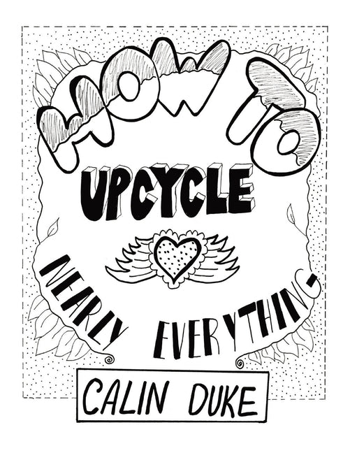 How To Upcycle Nearly Everything - Paperback by Books by splitShops