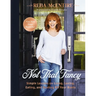 Not That Fancy: Simple Lessons on Living, Loving, Eating, and Dusting Off Your Boots (Includes Behind-The-Scenes Stories, Photos, Recipes, and Lifesty