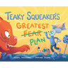 Teaky Squeaker's Greatest Plan
