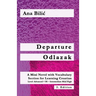 Departure / Odlazak: A Mini Novel with Vocabulary Section for Learning Croatian, Level 3: Advanced = B1 - Intermediate Mid/High, 2. Edition