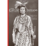 The Cayuse Indians: Imperial Tribesmen of Old Oregon Commemorative Edition Volume 120