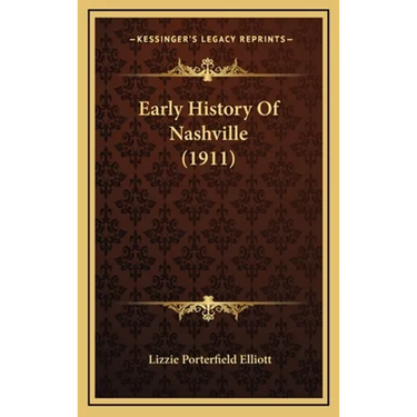 Early History Of Nashville (1911)