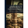A Simple Theory of Financial Ratios as Predictors of Failure