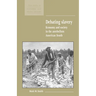 Debating Slavery: Economy and Society in the Antebellum American South