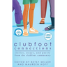 Clubfoot Connections Large Print: Stories, Essays, and Poetry from the Clubfoot Community