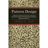 Pattern Design - A Book for Students Treating in a Practical Way of the Anatomy, Planning and Evolution of Repeated Ornament