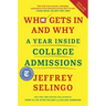 Who Gets in and Why: A Year Inside College Admissions