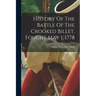 History Of The Battle Of The Crooked Billet, Fought May 1, 1778
