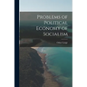 Problems of Political Economy of Socialism