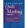 Mastering Quilt Marking: Marking Tools and Techniques, Choosing Stencils, Matching Borders and Corners