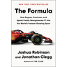 The Formula: How Rogues, Geniuses, and Speed Freaks Reengineered F1 Into the World's Fastest-Growing Sport