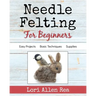 Needle Felting for Beginners
