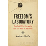 Freedom's Laboratory: The Cold War Struggle for the Soul of Science