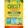Cricut Maker: The Complete Guide to Mastering Your Cricut Machine Quickly and Easily, With Examples, Pictures, and Illustrations. Al