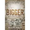 Bigger: Rebuilding the Broken