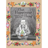 That Happiness Thing: A Hometown Fable