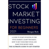 Stock Market Investing For Beginners 2021: A Guide to Start Investing in the Stock Market, Learn the Basics, How to Buy your First Stock and Make your