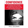 Confidence Code: An Easy and Step-by-Step Approach to Overcome Self-Doubt & Low Self-Esteem