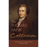 The Thomas Paine Collection: Three Revolutionary Works - Common Sense, The Age of Reason, The Rights of Man