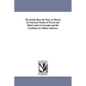 The South Since the War, As Shown by Fourteen Weeks of Travel and Observation in Georgia and the Carolinas. by Sidney andrews.