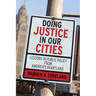 Doing Justice in Our Cities: Lessons in Public Policy from America's Heartland