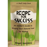 Recipe for Success: An Insider's Guide to Bringing Your Natural Food to Market