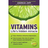 Vitamins. Life´s hidden miracle.