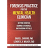 Forensic Practice for the Mental Health Clinician: Getting Started, Gaining Experience, and Avoiding Pitfalls