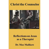 Christ the Counselor: Reflections on Jesus as a Therapist