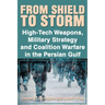 From Shield to Storm: High-Tech Weapons, Military Strategy, and Coalition Warfare in the Persian Gulf