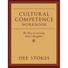 Cultural Competence Workbook: The Key to Loving One's Neighbor