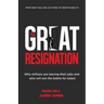 The Great Resignation: Why Millions Are Leaving Their Jobs and Who Will Win the Battle for Talent
