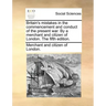 Britain's Mistakes in the Commencement and Conduct of the Present War. by a Merchant and Citizen of London. the Fifth Edition.