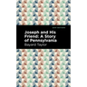 Joseph and His Friend: A Story of Pennslyvania