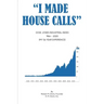 I Made House Calls