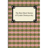 The Best Short Stories of Fyodor Dostoyevsky