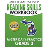 MICHIGAN TEST PREP Reading Skills Workbook M-STEP Daily Practice Grade 3: Preparation for the M-STEP English Language Arts Assessments