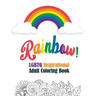 Rainbow! - LGBTQ Inspirational Adult Coloring Book: Coloring Pages for Relaxation, Adult Coloring Book with Fun Inspirational Quotes, Creative Art Act