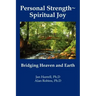 Personal Strength Spiritual Joy: Bridging Heaven and Earth
