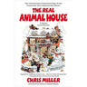 The Real Animal House: The Awesomely Depraved Saga of the Fraternity That Inspired the Movie