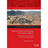 Imprints of the Archaeology of Northern Nigeria