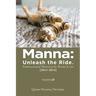 Manna: Unleash the Ride. International Motorcycle Shows.Com [2013-2014]: Volume 21