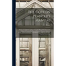 The Cotton Planter's Manual: Being a Compilation of Facts From the Best Authorities of the Culture of Cotton; Its Natural History, Chemical Analysi
