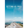 Setting Us Free: An Unexpected Journey of Grace