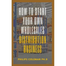 How to Start Your Own Wholesales Distribution Business