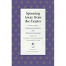 Spinning Away from the Center: Stories about Homesickness and Homecoming from the Flannery O'Connor Award for Short Fiction