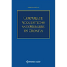 Corporate Acquisitions and Mergers in Croatia
