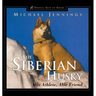 The Siberian Husky: Able Athlete, Able Friend